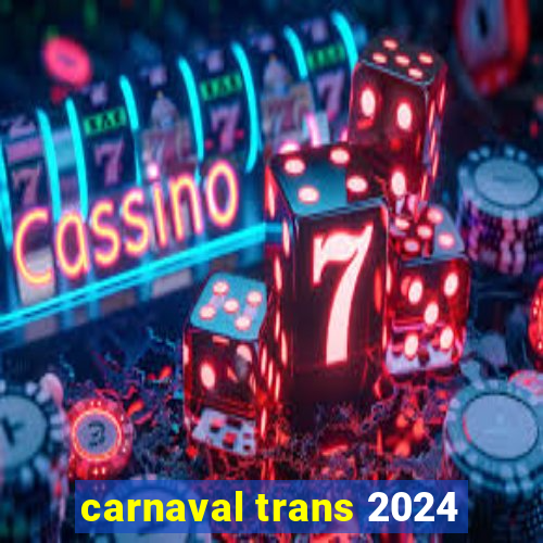 carnaval trans 2024